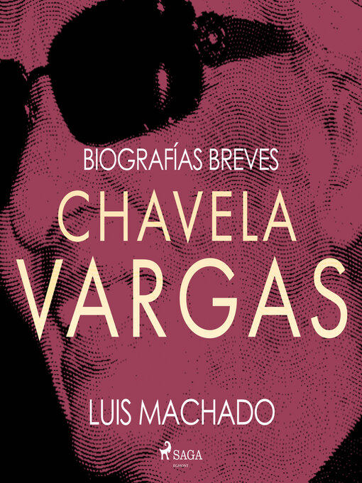 Title details for Biografías breves--Chavela Vargas by Luis Machado - Available